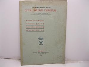 PROVINCIA DI TERRA DI LAVORO - CATTEDRA AMBULANTE D' AGRICOLTURA, PEI CIRCONDARI DI CASERTA E NOL...