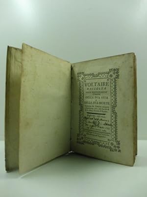 Voltaire raccolta delle particolarita' curiose della sua vita e della sua morte. Traduzion dal fr...