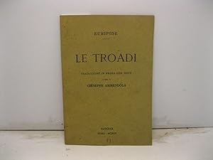 Le Troadi. Traduzione in prosa con note a cura di Giuseppe Amendola