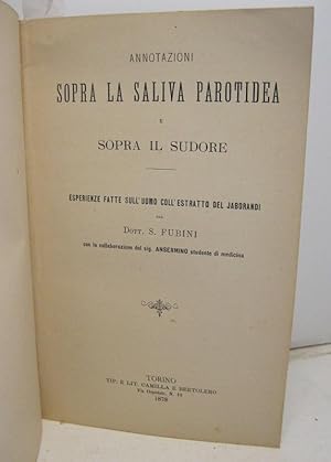 Annotazioni sopra la saliva parotidea e sopra il sudore Esperienze fatte sull'uomo coll'estratto ...