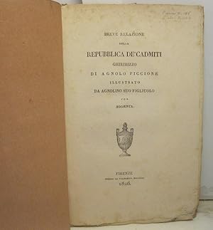 Breve relazione della repubblica de' cadmiti. Ghiribizzo di Agnolo Piccione illustrato da Agnolin...