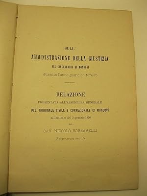 Sull'amministrazione della giustizia nel circondario di Mondovi', durante l'anno giuridico 1874-7...