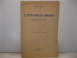 Il teatro popolare romanesco dal Medio Evo ai tempi nostri Dalla Nuova Antologia - 16 aprile 1908