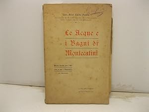 Le acque e i bagni di Montecatini. Breve guida per i medici e i bagnanti. (2o Edizione).