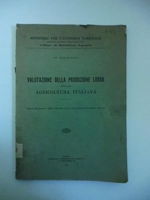 Valutazione della produzione lorda della agricoltura italiana. Estratto dal fascicolo ottobre 192...