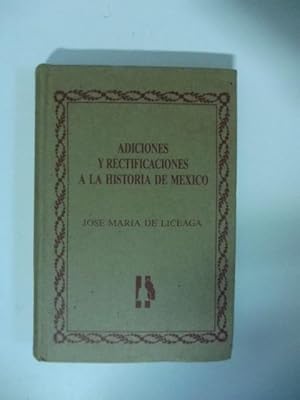 Bild des Verkufers fr Adiciones y rectificaciones a la historia de Mexico zum Verkauf von Coenobium Libreria antiquaria