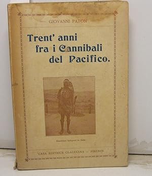 Trent' anni fra i cannibali del Pacifico. Autobiografia dell' intrepido Missionario. Terza edizione.