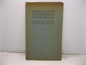 Le droit de la Finlande et le manifeste du Tzar du 15 Fevrier 1899. Quelques feuilles de la lutte...