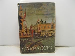 Vittore Carpaccio. Catalogo della mostra a cura di Pietro Zampetti. Venezia, Palazzo Ducale 15 Gi...