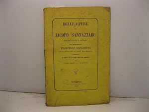 Delle opere di Jacopo Sannazzaro. Discorso scritto e recitato in occasione della festa letteraria...