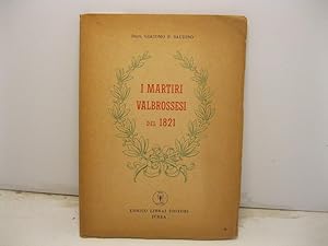 I martiri valbrossesi del 1821. Note biografiche. Seconda edizione a cura del Consiglio di Valle ...