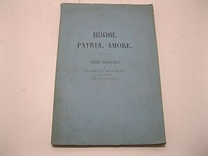 Religione, patria, amore. Versi giovanili di Nurisio Saverio (da Mondovi' ), addetto al ministero...