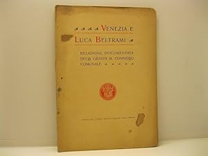 VENEZIA E LUCA BELTRAMI - Relazione documentata della Giunta al Consiglio Comunale