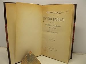 Lettere inedite di Massimo d'Azeglio al marchese Emanuele d'Azeglio documentate a cura di Nicomed...