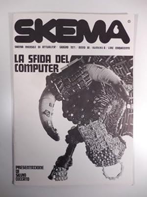 Skema. Mensile di attualita', giugno 1971, anno III, numero 6. La sfida del computer. Presentazio...