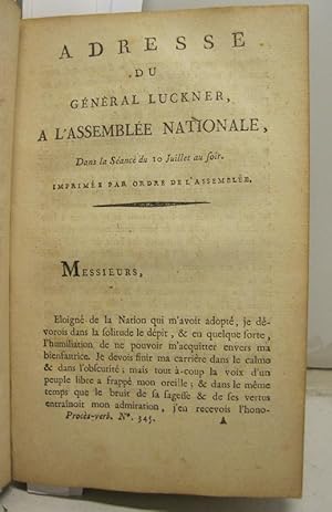 Adresse du Ge'neral Luckner a' l'Assemble'e Nationale dans la seance du 10 julliet au soir imprim...