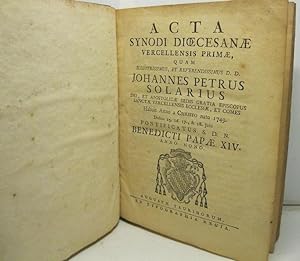 Acta Synodi Diocesanae Vercellensis primae, quam illustrissimus, et reverendissimus D. D. Johanne...
