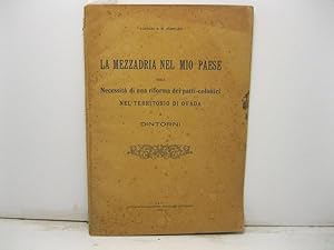 Bild des Verkufers fr La mezzadria nel mio paese ossia necessita' di una riforma dei patti-colonici nel territorio di Ovada e dintorni. zum Verkauf von Coenobium Libreria antiquaria