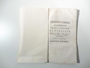 Dissertazione academica sopra l'Eneide di Virgilio recitata in Padoa l'anno 1739 in una privata A...