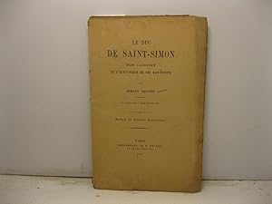 Le duc de Saint-Simon son cabinet et l'historique de ses manuscrits par Armand Baschet. Extrait d...