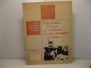 Lotta politica di massa per le riforme per una alternativa di sinistra. I comunisti, anno VI, n. ...