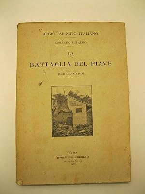 LA BATTAGLIA DEL PIAVE (15 - 23 giugno 1918).