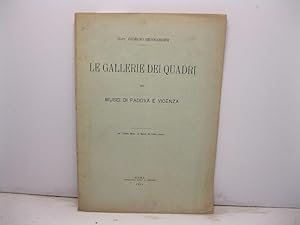 Le gallerie dei quadri nei musei di Padova e Vicenza.