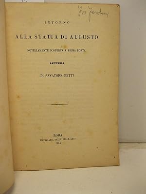 Intorno alla statua di Augusto novellamente scoperta a Prima Porta. lettera di Salvatore Betti