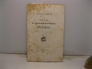 Elogio storico del professore e cavaliere D. Giambatista Spotorno