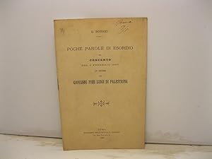 Bild des Verkufers fr Poche parole di esordio al concerto del 2 febbraio 1895 in onore di Giovanni Pier Luigi di Palestrina zum Verkauf von Coenobium Libreria antiquaria