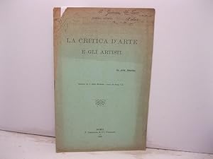 La critica d'arte e gli artisti. Estratto da L'Italia Moderna - anno III, fasc. VIII