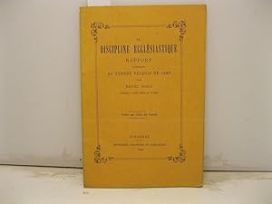 La discipline eccle'siastique. Rapport pre'sente' au synode vaudois de 1880 par Henri Bosio Paste...