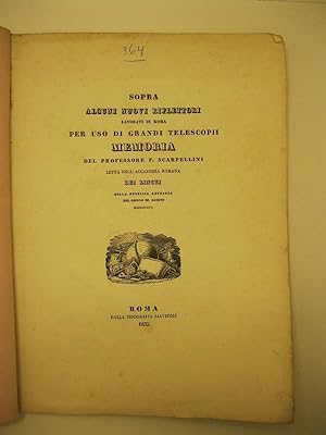 Sopra alcuni nuovi riflettori lavorati in Roma per uso di grandi telescopi. Memoria del professor...