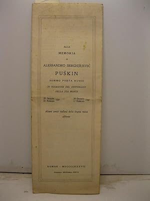 Alla memoria di Alessandro Serghjejevic Puskin sommo poeta russo in occasione del centenario dell...