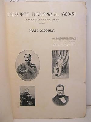 L'EPOPEA ITALIANA DEL 1860. Commemorata nel Io cinquantenario. Parte prima ( - seconda).