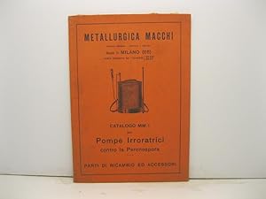 Metallurgia Macchi societa' anonima, sede in Milano. Catalogo MM/1 per pompe irroratarici contro ...
