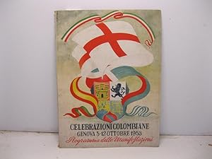 Celebrazioni colombiane. Genova 5 -12 ottobre 1953. Sotto l'alto patronato della presidenza del c...
