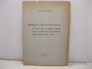 Progetti settecenteschi di riduzione ed abbellimento della cappella del sacramento nella Basilica...