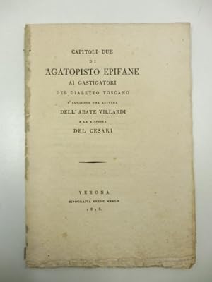Capitoli due di Agatopisto Epifane ai gastigatori del dialetto toscano. S'aggiunge una lettera de...