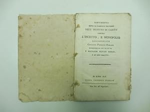 Sentimento sopra la stabilita' del piano dell'Istituto di carita' contro l'incetto, e monopolio r...