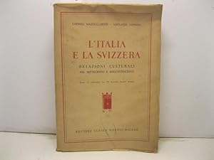 Bild des Verkufers fr L'Italia e la Svizzera. Relazioni culturali nel settecento e nell'ottocento. Con 75 ritratti in 19 tavole fuori testo. zum Verkauf von Coenobium Libreria antiquaria