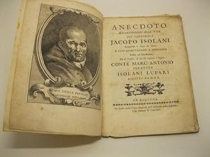 Anecdoto appartenente alla vita del Cardinale Jacopo Isolani scoperto e dato in luce e con annota...