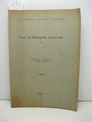 R. Accademia Virgiliana di Mantova. Note di bibliografia mantovana. III. Estratto dagli Atti e Me...