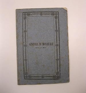 Bild des Verkufers fr Ginevra di Monerale. Dramma per musica in quattro parti da rappresentarsi al Teatro Carlo Felice nella primavera del 1839 zum Verkauf von Coenobium Libreria antiquaria