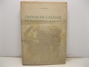Cronache casalesi dal quarantotto al novecento. 150 fotografie di Casale dal 1880 al 1900. (Fotot...