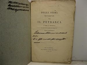 Della stima dei padovani verso il Petrarca e sopra il monumento a lui nuovamente eretto nella Cat...