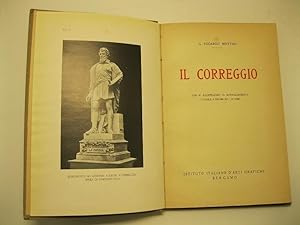 Il Correggio. Con 87 illustrazioni in rotocalcografia, 5 tavole a colori ed 1 in nero