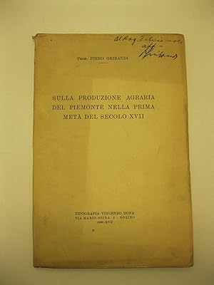 Bild des Verkufers fr Sulla produzione agraria del Piemonte nella prima meta' del secolo XVII zum Verkauf von Coenobium Libreria antiquaria