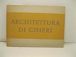 Architettura di Chieri in collaborazione con la sezione di Chieri del C. N. esploratori italiani ...