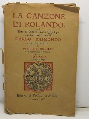 La Canzone di Rolando, nel Testo di Oxford * Ms. Digby 23* e nella Traduzione di Carlo Raimondo, ...